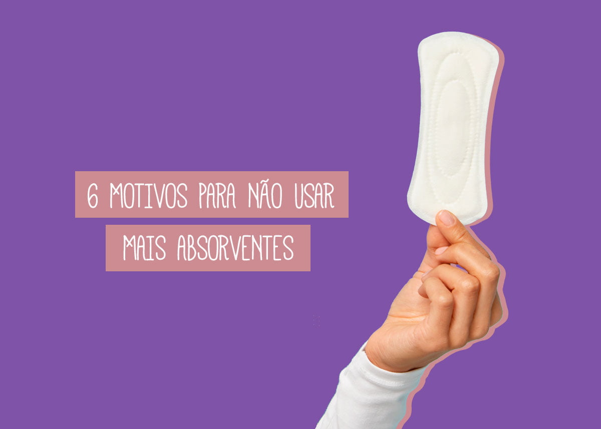 Leia mais sobre o artigo 6 motivos para não usar mais absorventes durante a menstruação